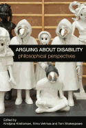 Arguing about Disability: Philosophical Perspectives