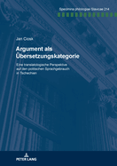 Argument ALS Uebersetzungskategorie: Eine Translatologische Perspektive Auf Den Politischen Sprachgebrauch in Tschechien