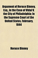 Argument of Horace Binney, Esq., in the Case of Vidal V. the City of Philadelphia: In the Supreme Court of the United States, February, 1844