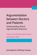 Argumentation Between Doctors and Patients: Understanding Clinical Argumentative Discourse