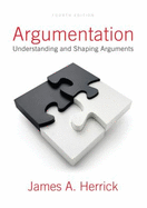 Argumentation: Understanding and Shaping Arguments - Herrick, James A