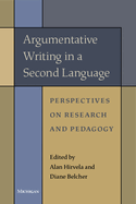 Argumentative Writing in a Second Language: Perspectives on Research and Pedagogy