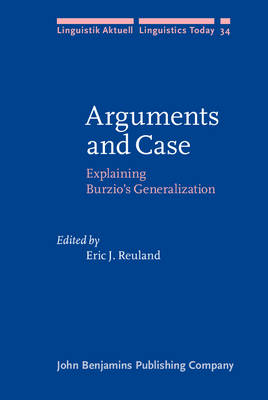 Arguments and Case: Explaining Burzio's Generalization - Reuland, Eric J, Professor (Editor)