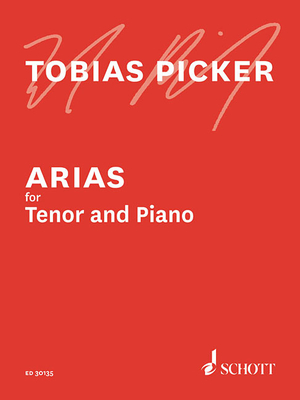 Arias for Tenor and Piano - Picker, Tobias (Composer)