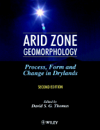Arid Zone Geomorphology: Process, Form and Change in Drylands