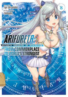 Arifureta: From Commonplace to World's Strongest (Light Novel) Vol. 8 - Shirakome, Ryo