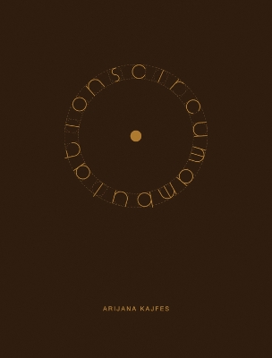 Arijana Kajfes: Circumambulations - Kajfes, Arijana (Editor), and Praun, Sandra (Editor)