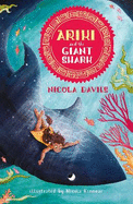 Ariki and the Giant Shark: A joyful magical adventure story celebrating the natural world from an internationally celebrated nature writer and zoologist