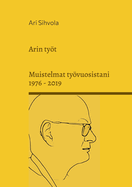 Arin tyt: Muistelmat tyvuosistani 1976 - 2019