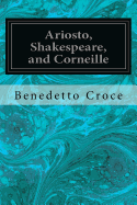 Ariosto, Shakespeare and Corneille