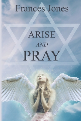 Arise And Pray - Jones, Frances