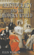 Aristocracy and the Modern World