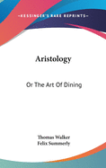 Aristology: Or The Art Of Dining
