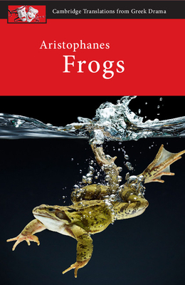 Aristophanes: Frogs - Affleck, Judith (General editor), and Letchford, Clive, and Harrison, John (General editor)