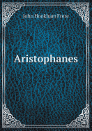 Aristophanes - Frere, John Hookham