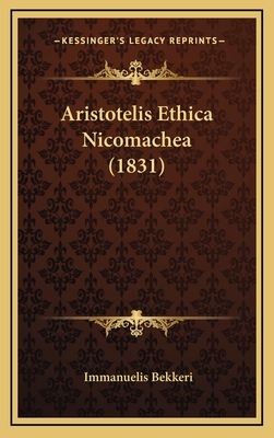 Aristotelis Ethica Nicomachea (1831) - Bekkeri, Immanuelis