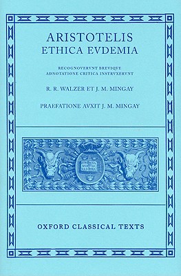 Aristotle Ethica Eudemia - Walzer, R. R. (Editor), and Mingay, J. M. (Preface by)