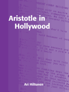 Aristotle in Hollywood: The Anatomy of Successful Storytelling