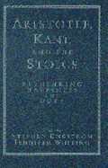 Aristotle, Kant and the Stoics: Rethinking Happiness and Duty - Engstrom, Stephen (Editor), and Whiting, Jennifer (Editor)