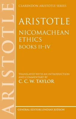 Aristotle: Nicomachean Ethics, Books II--IV: Translated with an Introduction and Commentary - Aristotle, and Taylor, C C W (Translated by)