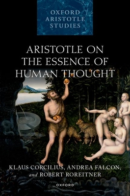 Aristotle on the Essence of Human Thought - Corcilius, Klaus, and Falcon, Andrea, and Roreitner, Robert