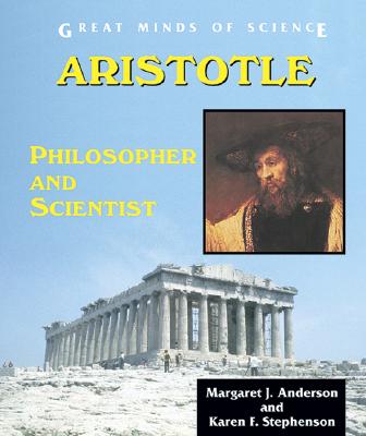 Aristotle: Philosopher and Scientist - Anderson, Margaret J, and Stephenson, Karen F