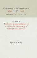 Aristotle: Texts and Commentaries to 17 in the University of Pennsylvania Library