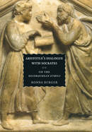Aristotle's Dialogue with Socrates: On the "Nicomachean Ethics"