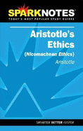 Aristotle's Ethics (SparkNotes Literature Guide) - Aristotle, and SparkNotes