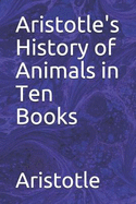 Aristotles History of Animals in Ten Books