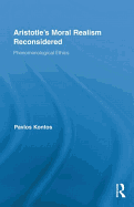 Aristotle's Moral Realism Reconsidered: Phenomenological Ethics