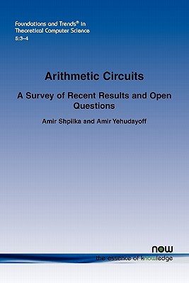 Arithmetic Circuits: A Survey of Recent Results and Open Questions - Shpilka, Amir, and Yehudayoff, Amir