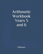 Arithmetic Workbook Years 5 and 6