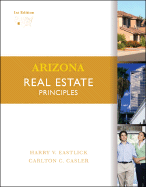 Arizona Principles of Real Estate - Eastlick, Harry V, and Casler, Carlton C