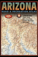 Arizona Road & Recreation Atlas - Benchmark Maps (Creator)
