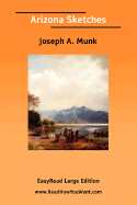 Arizona Sketches [Easyread Large Edition] - Munk, Joseph A