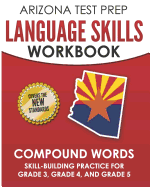 Arizona Test Prep Language Skills Workbook Compound Words: Skill-Building Practice for Grade 3, Grade 4, and Grade 5