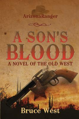 ArizonaRanger: A Son's Blood - West, Bruce