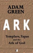 Ark: Templars, Tapas and the Ark of God