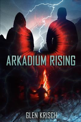 Arkadium Rising - Krisch, Glen