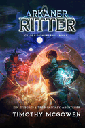 Arkaner Ritter 4: Ein episches LitRPG-Fantasy-Abenteuer