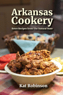 Arkansas Cookery: Retro Recipes from The Natural State