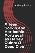 Arleen Sorkin and Her Iconic Portrayal as Harley Quinn: A Deep Dive
