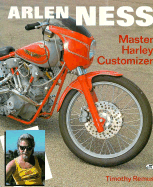 Arlen Ness, Master Harley Customizer