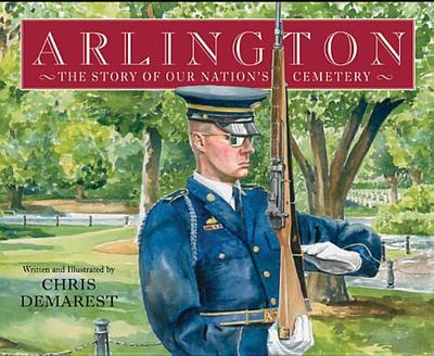 Arlington: The Story of Our Nation's Cemetery - 