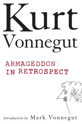 Armageddon in Retrospect: And Other New and Unpublished Writings on War and Peace - Vonnegut, Kurt, Jr.