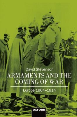 Armaments and the Coming of War - Stevenson, David