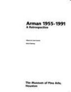 Arman 1955-1991: A Retrospective