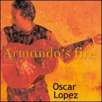 Armando's Fire - Oscar Lopez