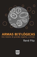 Armas Biolgicas: Una Historia de Grandes Engaos y Errores